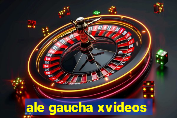 ale gaucha xvideos